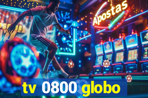 tv 0800 globo